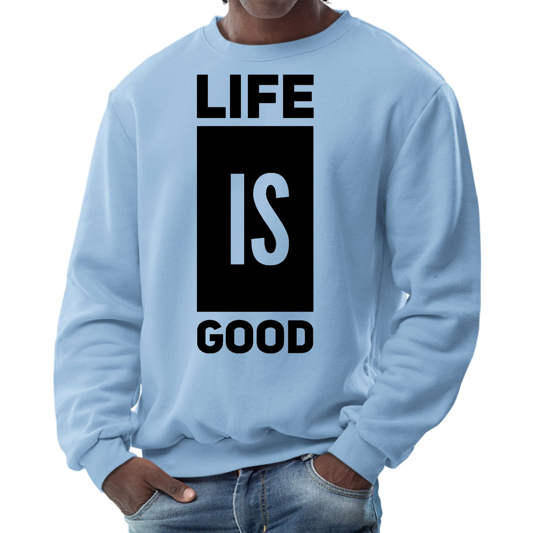 Mens Graphic Sweatshirt Life is Good - Mens | Sweatshirts