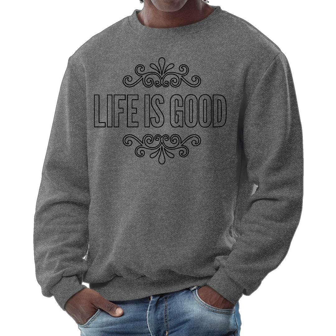 Mens Graphic Sweatshirt Life is Good Word Art Illustration Black - Mens