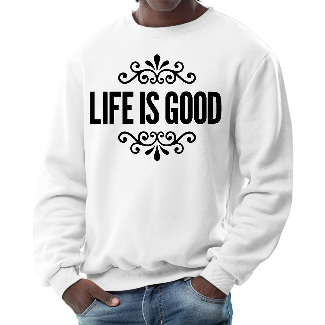 Mens Graphic Sweatshirt Life is Good Word Art Illustration Black - Mens