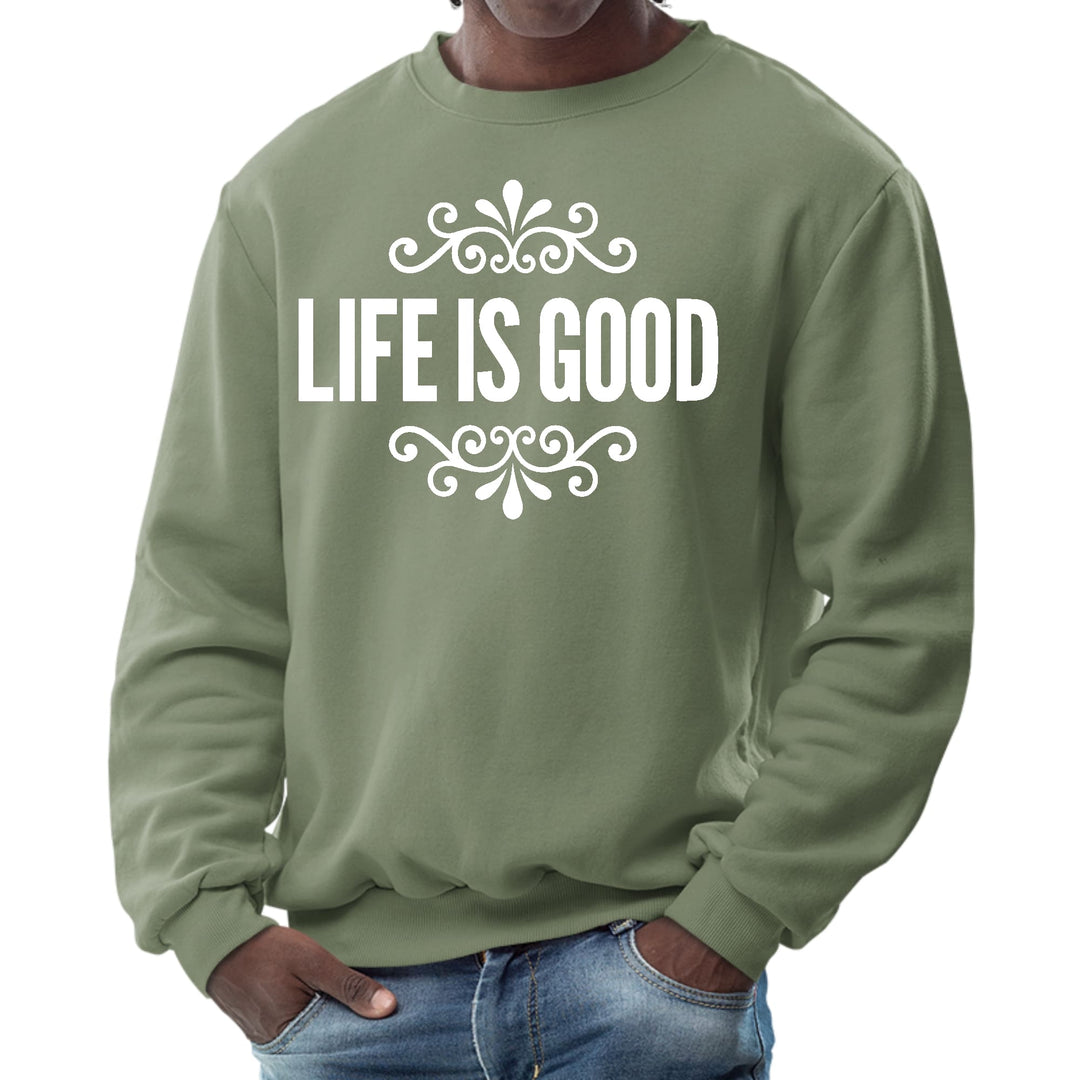 Mens Graphic Sweatshirt Life is Good Word Art Illustration - Mens | Sweatshirts