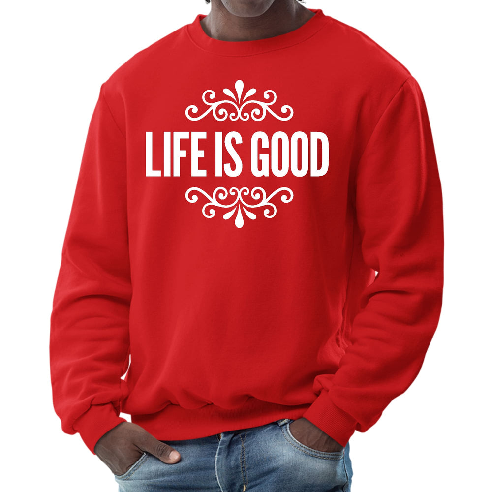 Mens Graphic Sweatshirt Life is Good Word Art Illustration - Mens | Sweatshirts