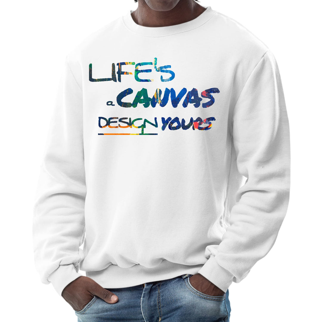 Mens Graphic Sweatshirt Life’s a Canvas Design Yours Print - Mens | Sweatshirts