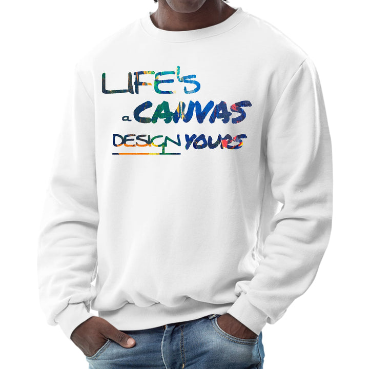 Mens Graphic Sweatshirt Life’s a Canvas Design Yours Print - Mens | Sweatshirts