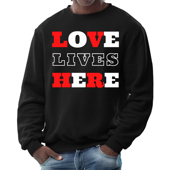 Mens Graphic Sweatshirt Love Lives Here Christian Inspiration - Mens