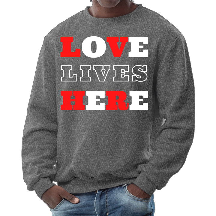 Mens Graphic Sweatshirt Love Lives Here Christian Inspiration - Mens