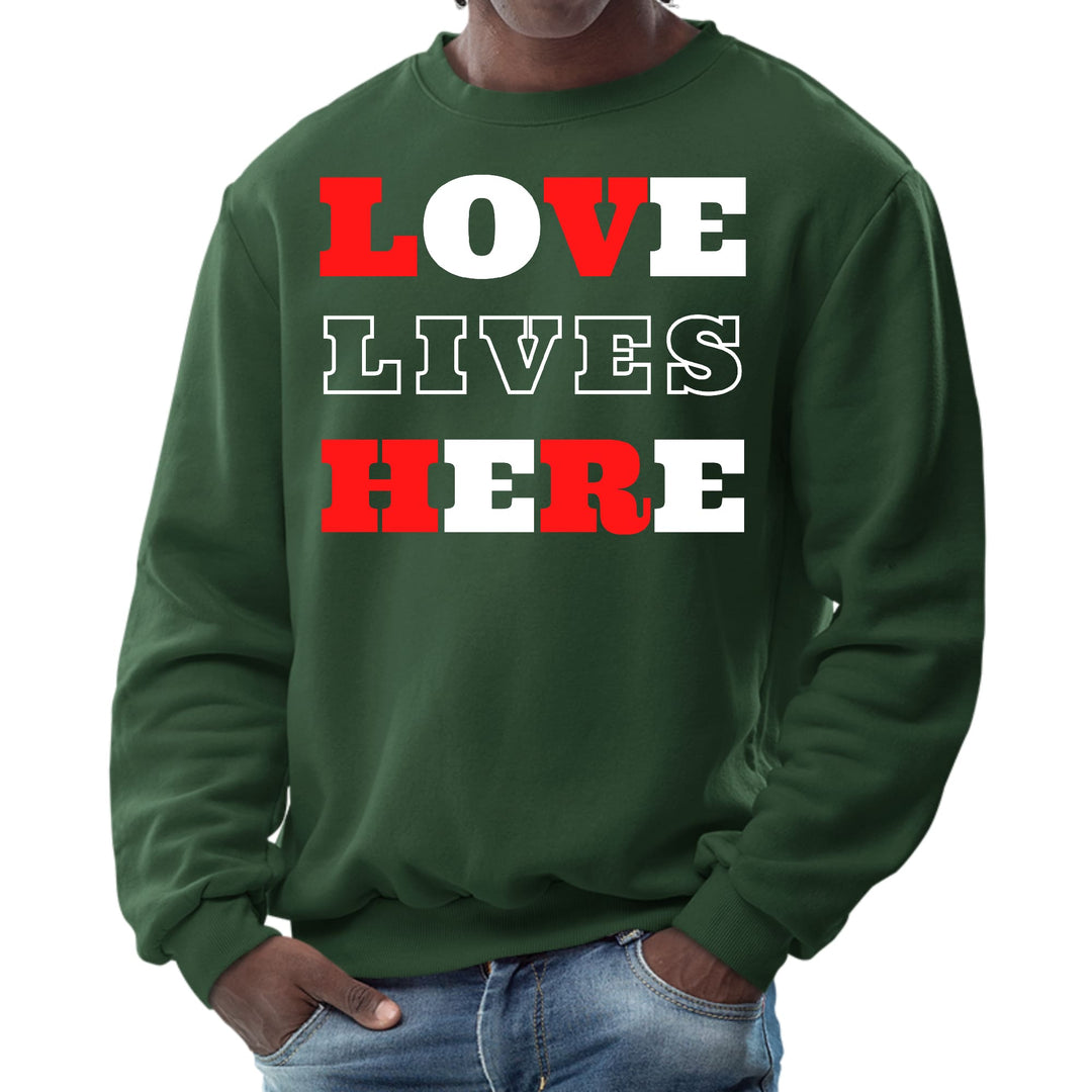 Mens Graphic Sweatshirt Love Lives Here Christian Inspiration - Mens