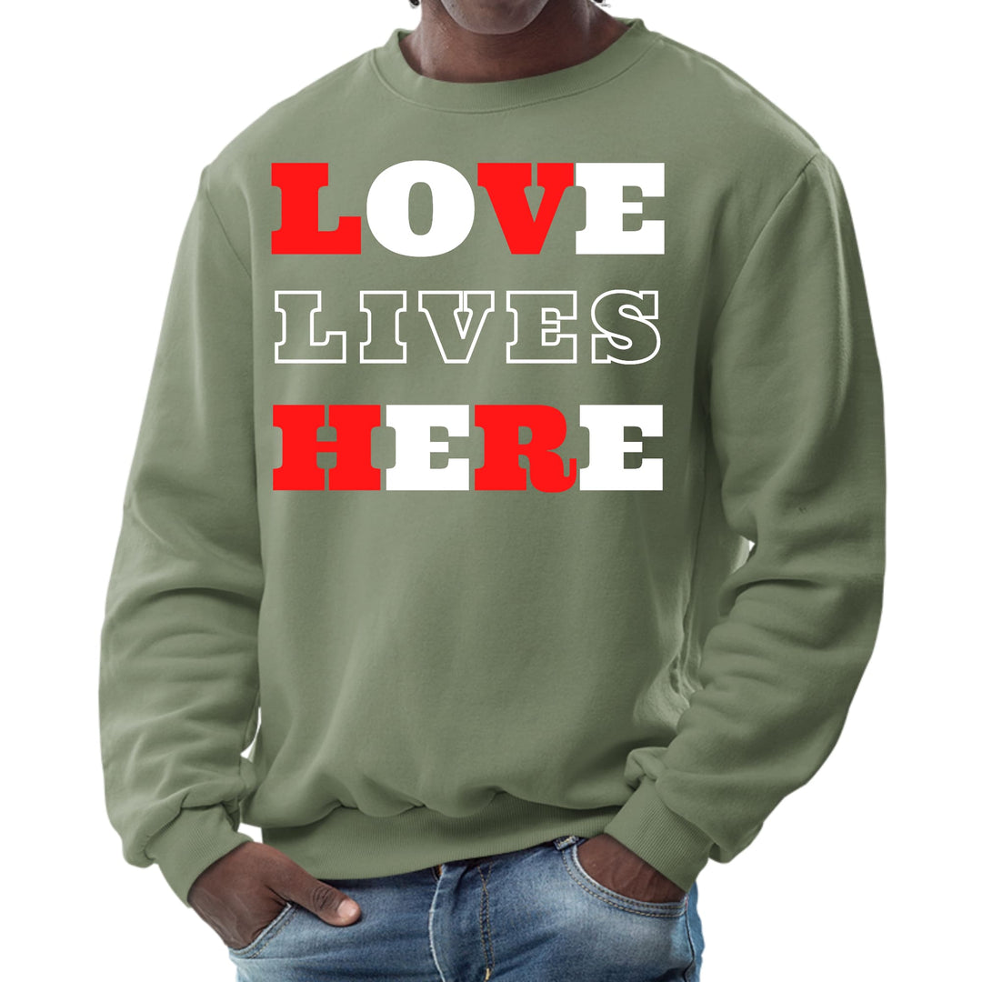 Mens Graphic Sweatshirt Love Lives Here Christian Inspiration - Mens