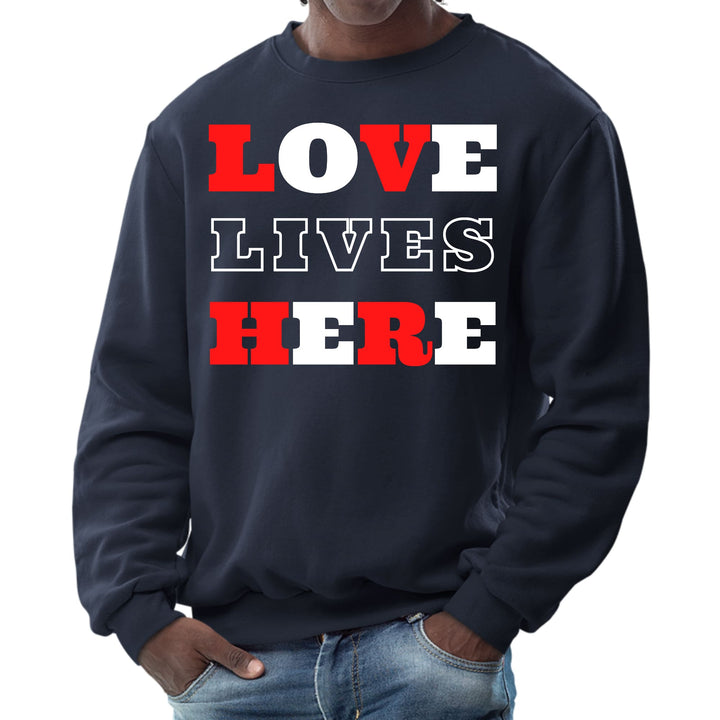 Mens Graphic Sweatshirt Love Lives Here Christian Inspiration - Mens