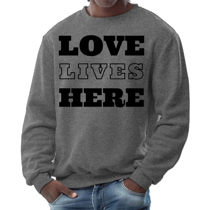 Mens Graphic Sweatshirt Love Lives Here - Mens | Sweatshirts