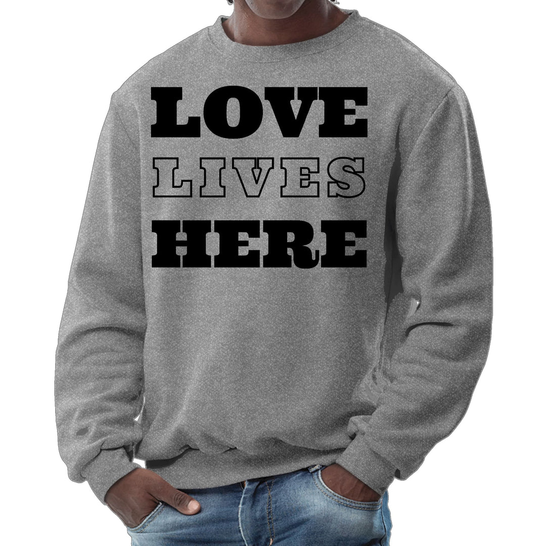 Mens Graphic Sweatshirt Love Lives Here - Mens | Sweatshirts