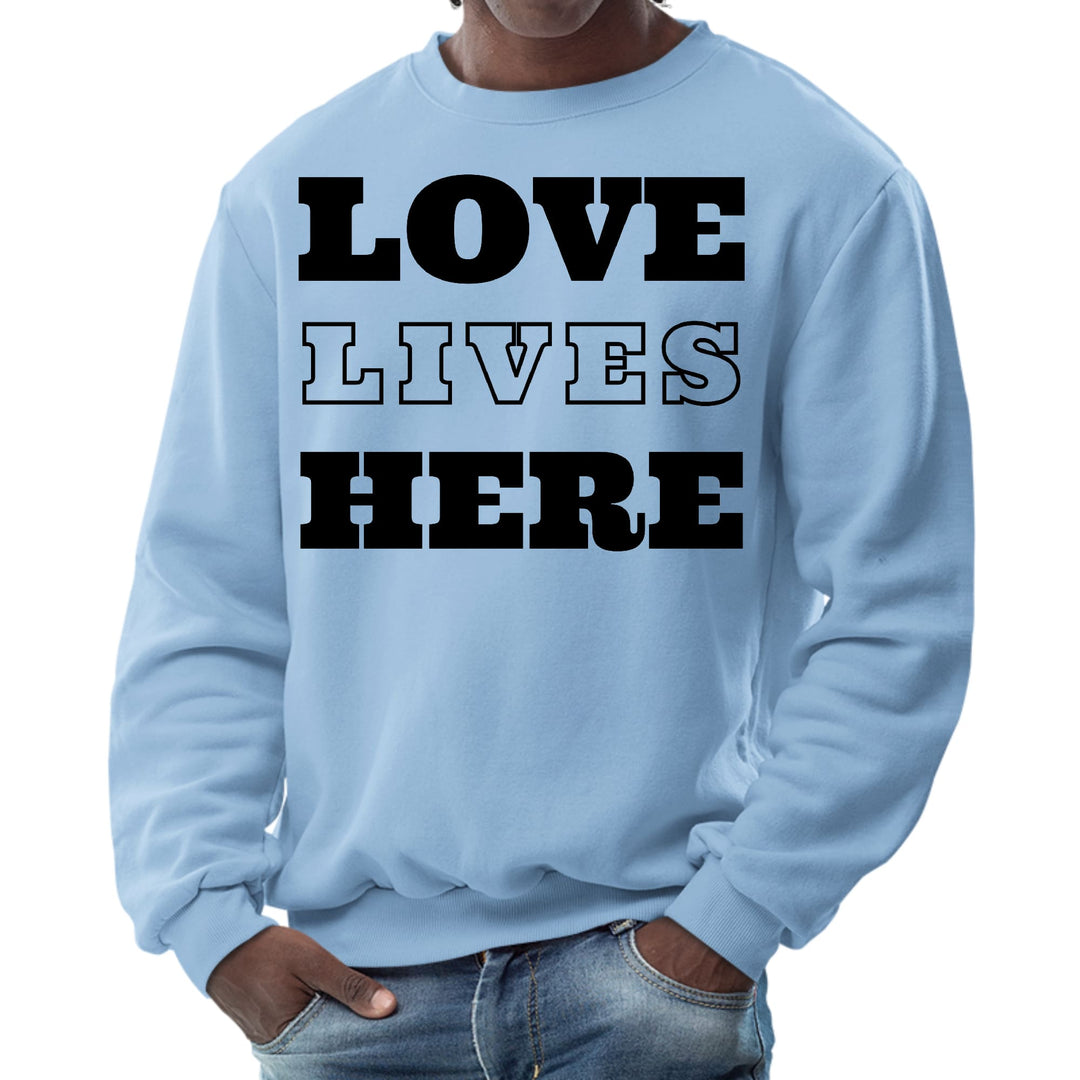 Mens Graphic Sweatshirt Love Lives Here - Mens | Sweatshirts