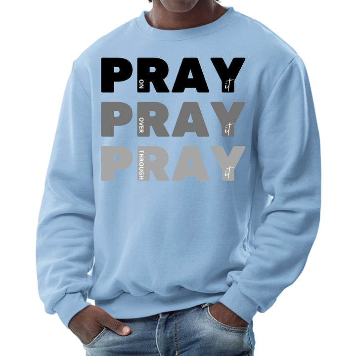 Mens Graphic Sweatshirt Pray on it Over it Through it Print - Mens | Sweatshirts