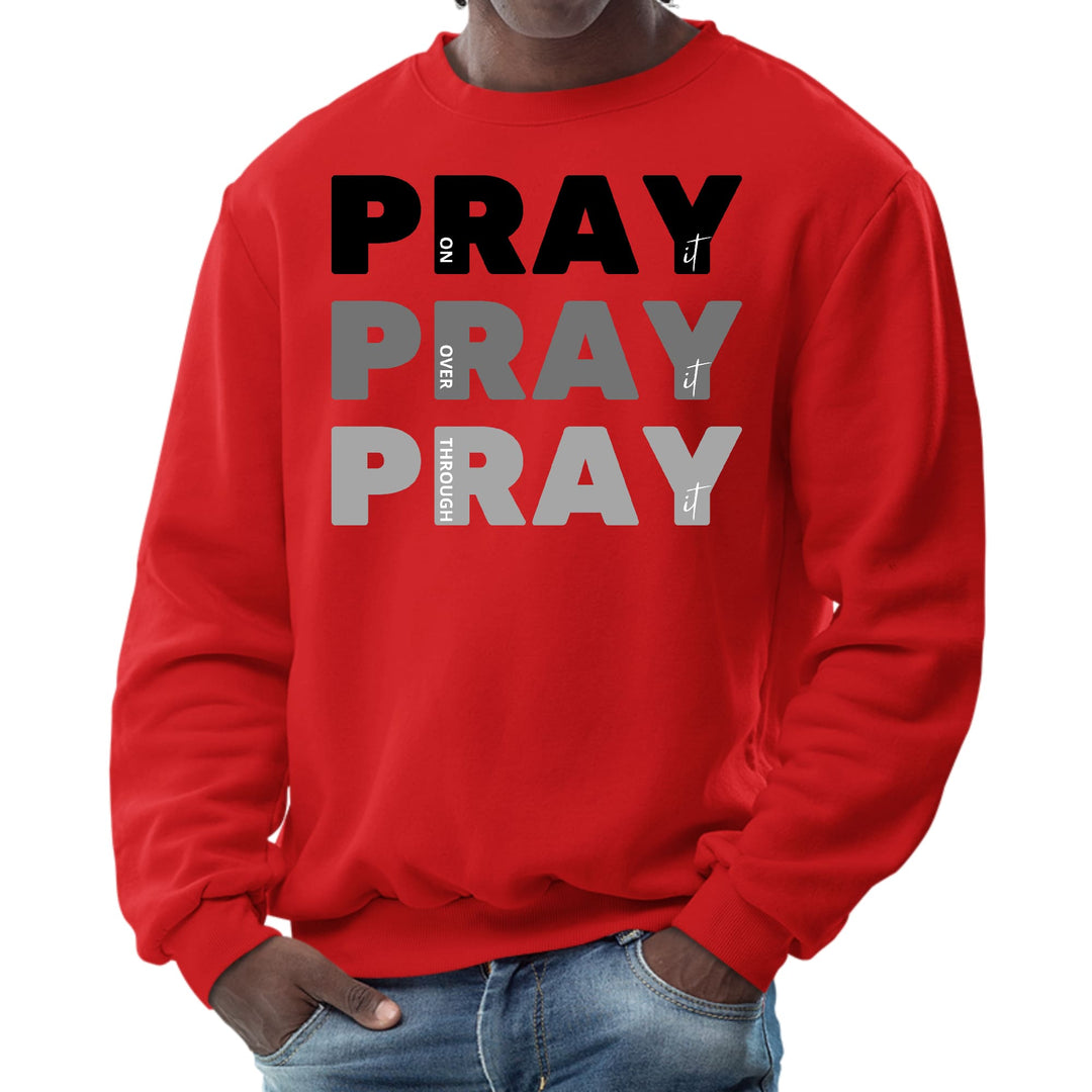 Mens Graphic Sweatshirt Pray on it Over it Through it Print - Mens | Sweatshirts