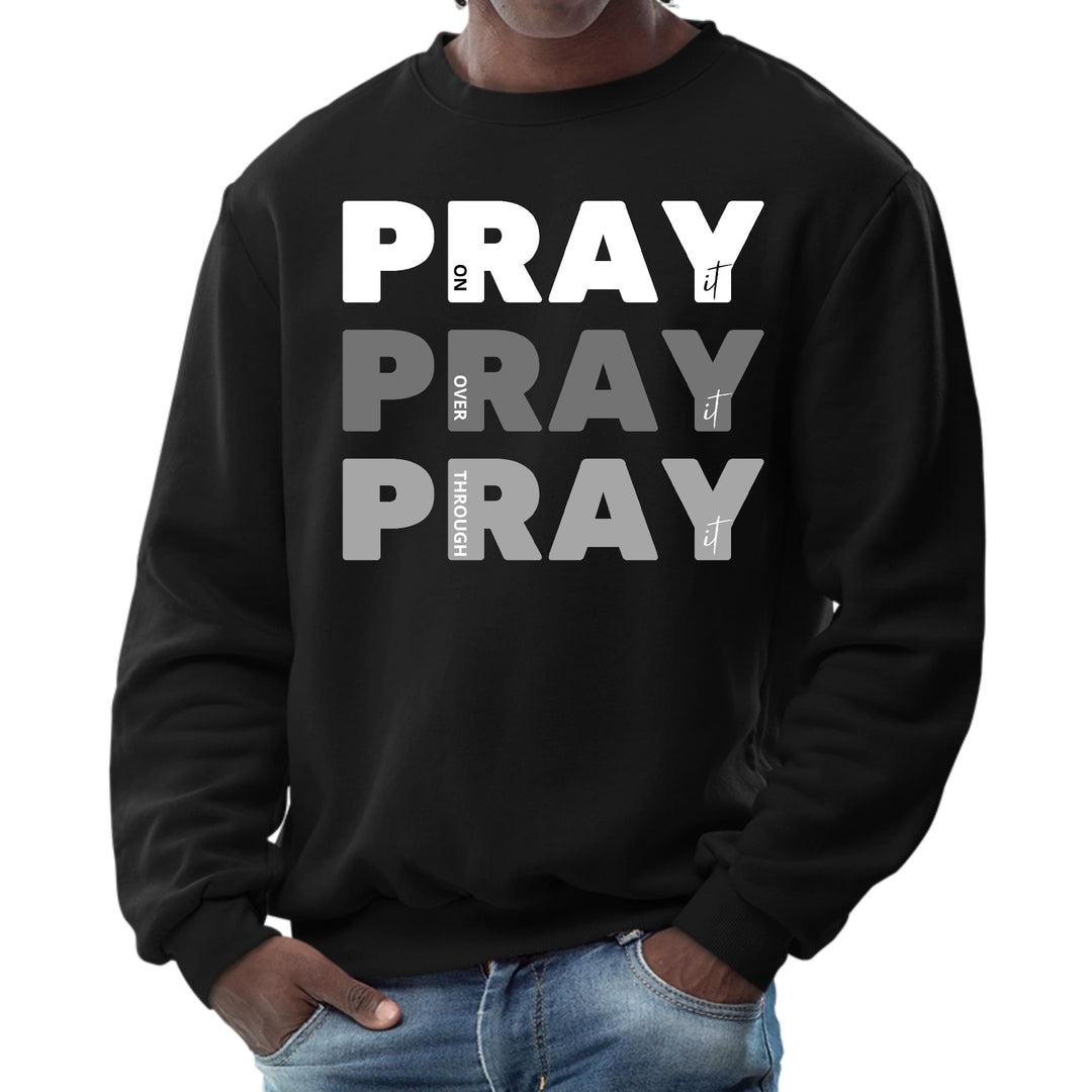 Mens Graphic Sweatshirt Pray on it Over it Through - Mens | Sweatshirts