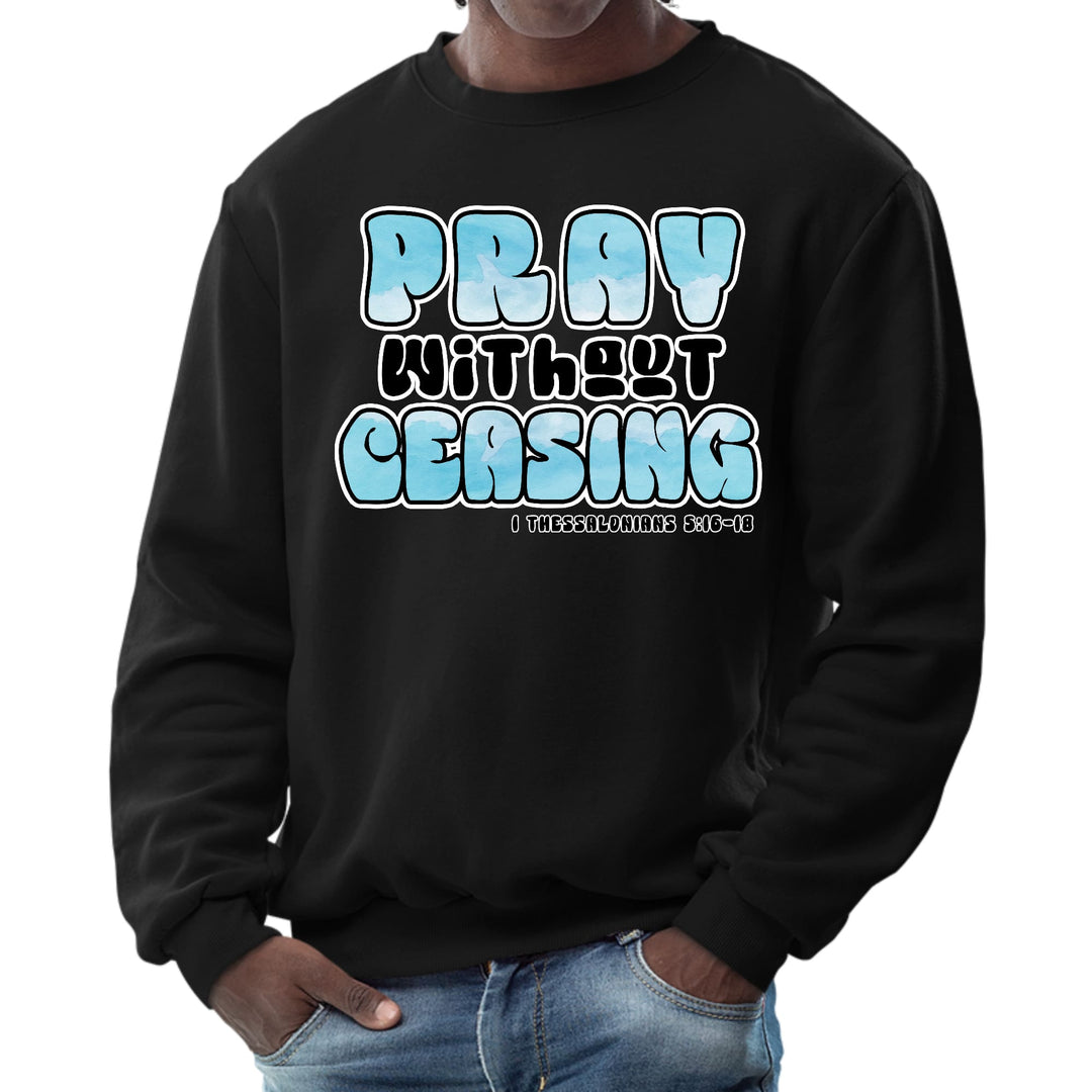 Mens Graphic Sweatshirt Pray Without Ceasing Inspirational - Mens | Sweatshirts