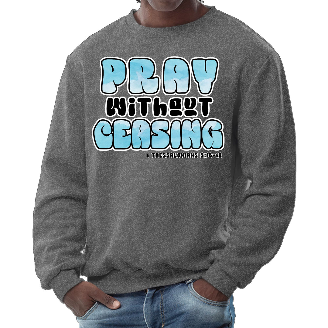 Mens Graphic Sweatshirt Pray Without Ceasing Inspirational - Mens | Sweatshirts