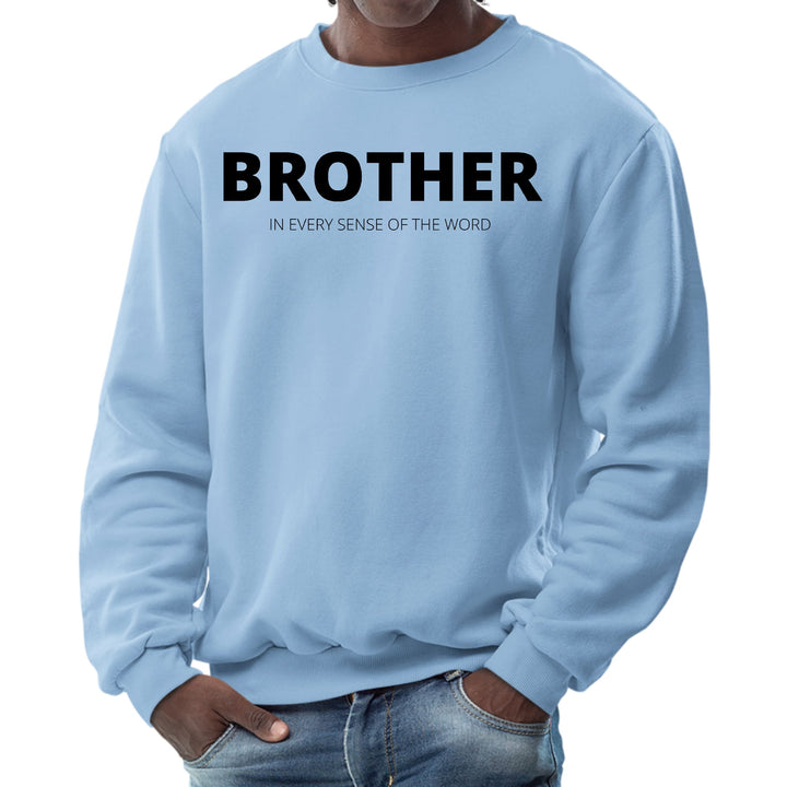 Mens Graphic Sweatshirt - Say it Soul - Brother (in Every Sense