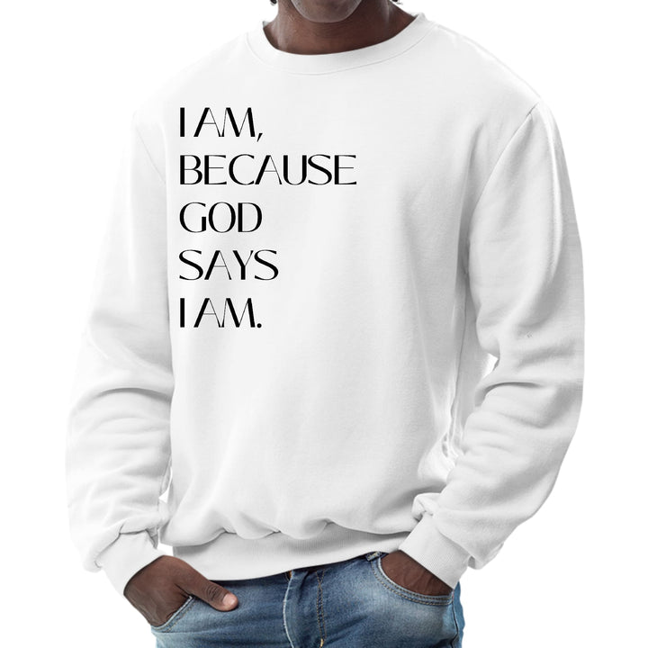 Mens Graphic Sweatshirt Say it Soul i am Because God Says i Am, - Mens