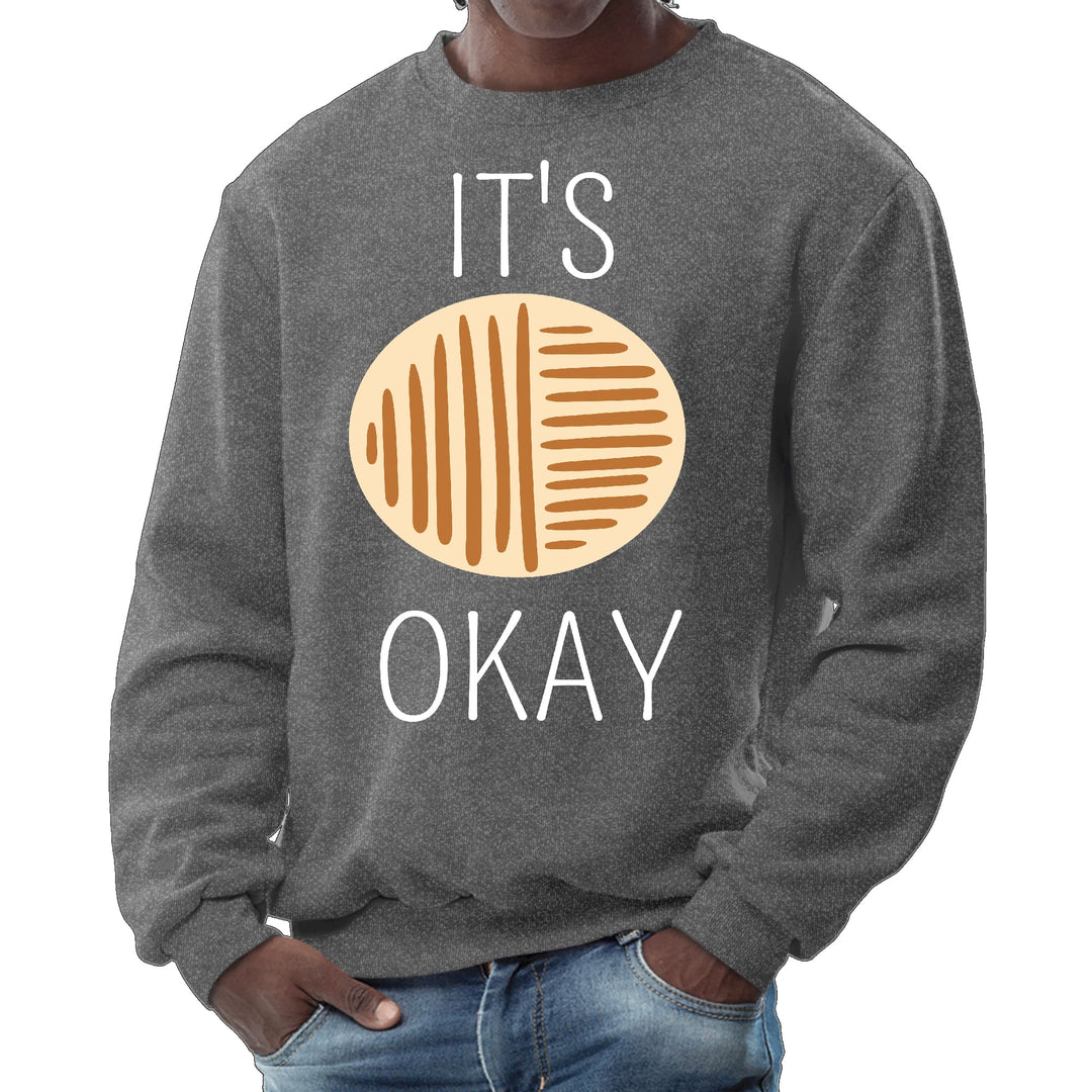 Mens Graphic Sweatshirt Say it Soul its Okay - Mens | Sweatshirts