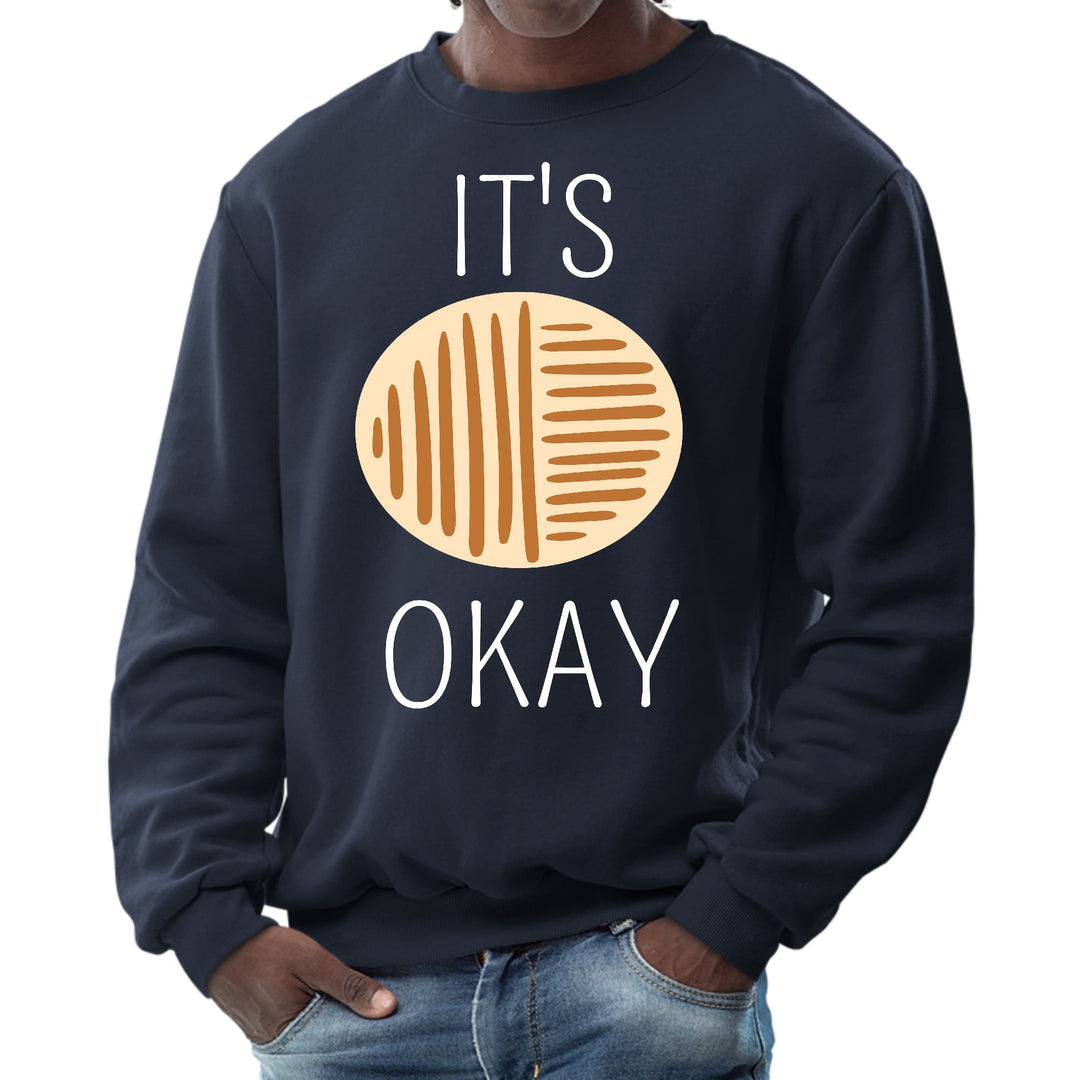 Mens Graphic Sweatshirt Say it Soul its Okay - Mens | Sweatshirts