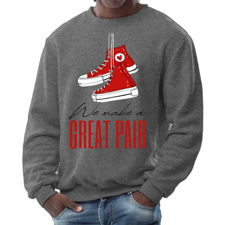 Mens Graphic Sweatshirt - Say it Soul - we Make a Great Pair - Mens