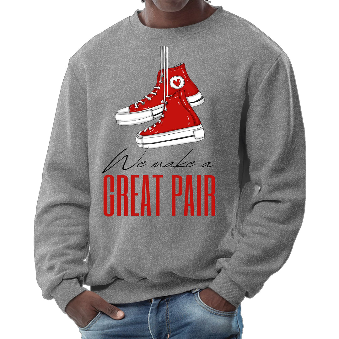 Mens Graphic Sweatshirt - Say it Soul - we Make a Great Pair - Mens