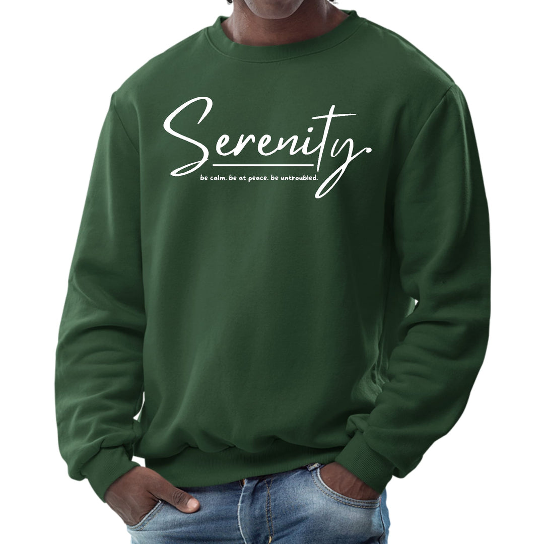 Mens Graphic Sweatshirt Serenity - be Calm be at Peace be Untroubled - Mens