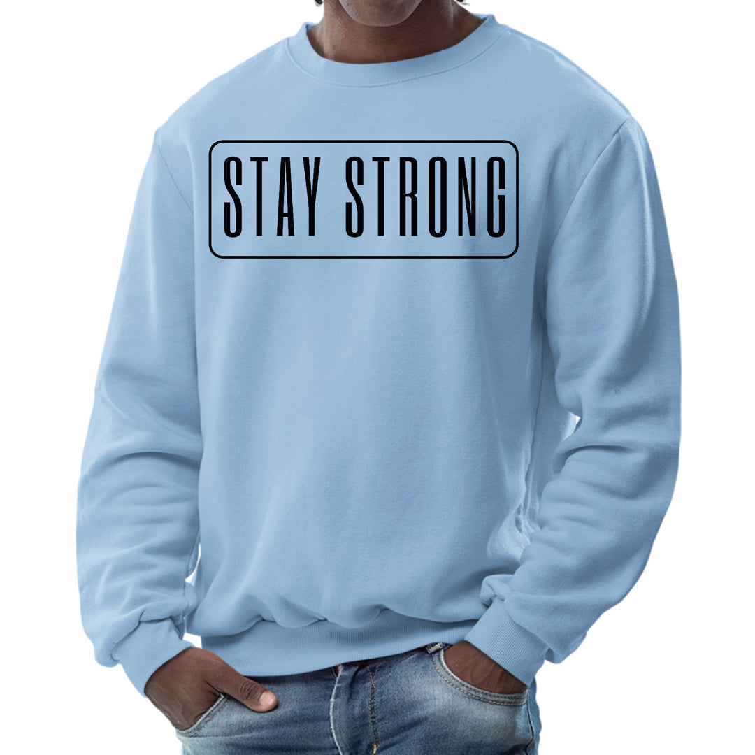 Mens Graphic Sweatshirt - Stay Strong Print - Mens/Sweatshirts