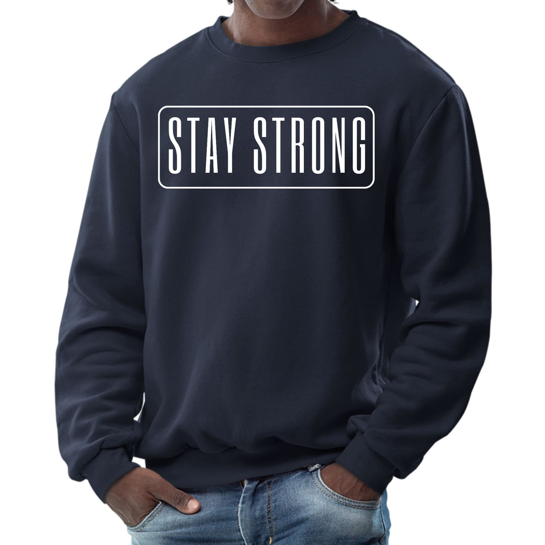 Mens Graphic Sweatshirt Stay Strong Print - Mens | Sweatshirts