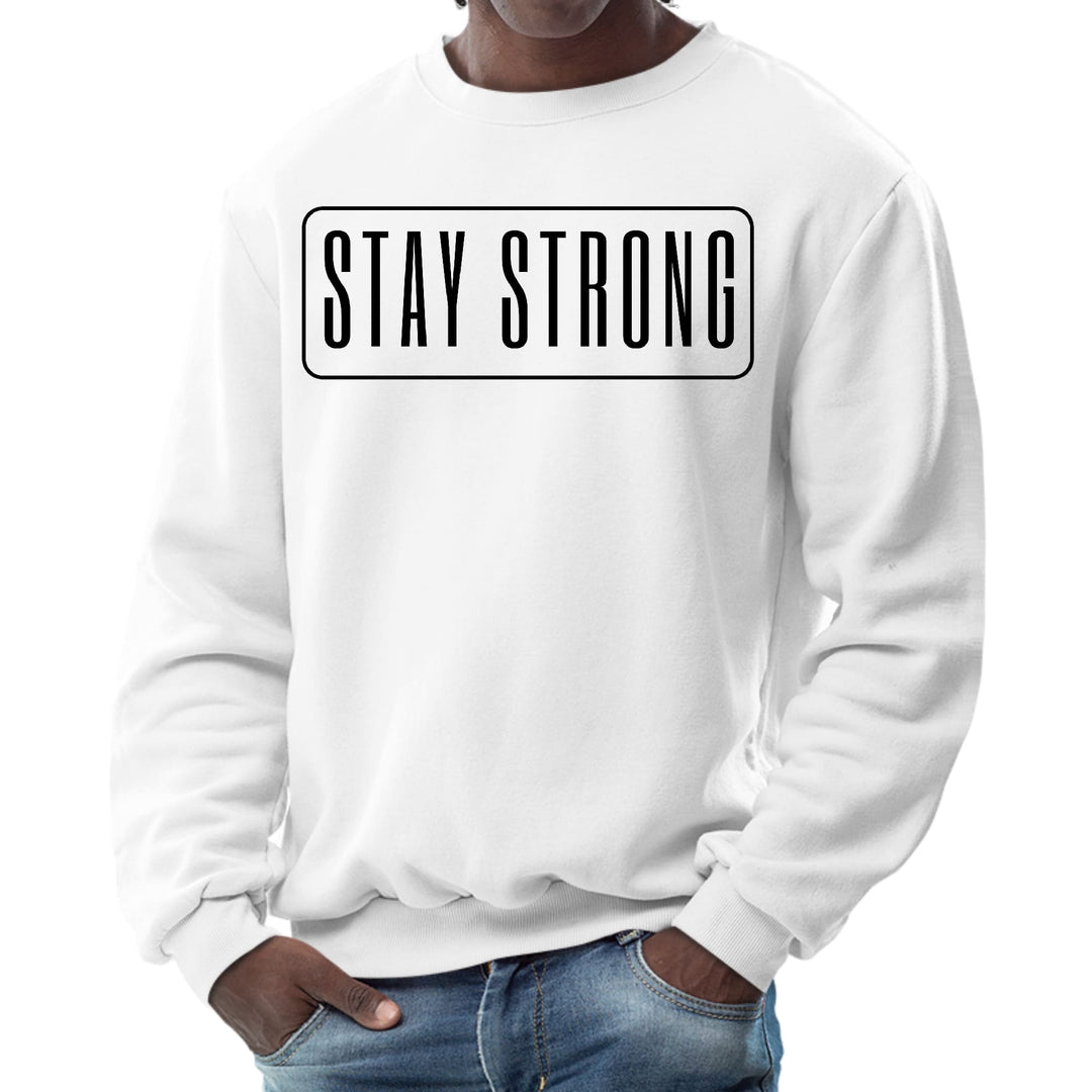 Mens Graphic Sweatshirt Stay Strong Print - Mens | Sweatshirts