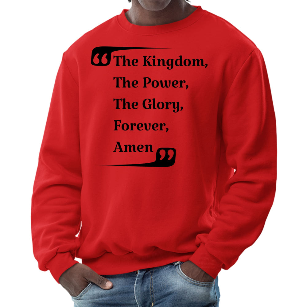 Mens Graphic Sweatshirt the Kingdom the Power the Glory Forever Amen - Mens