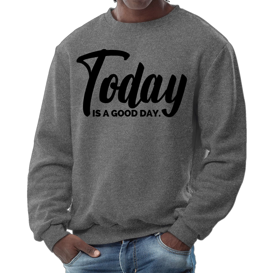 Mens Graphic Sweatshirt Today is a Good Day Black Illustration - Mens