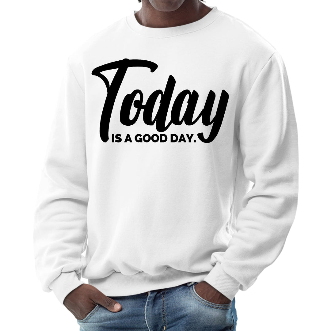 Mens Graphic Sweatshirt Today is a Good Day Black Illustration - Mens