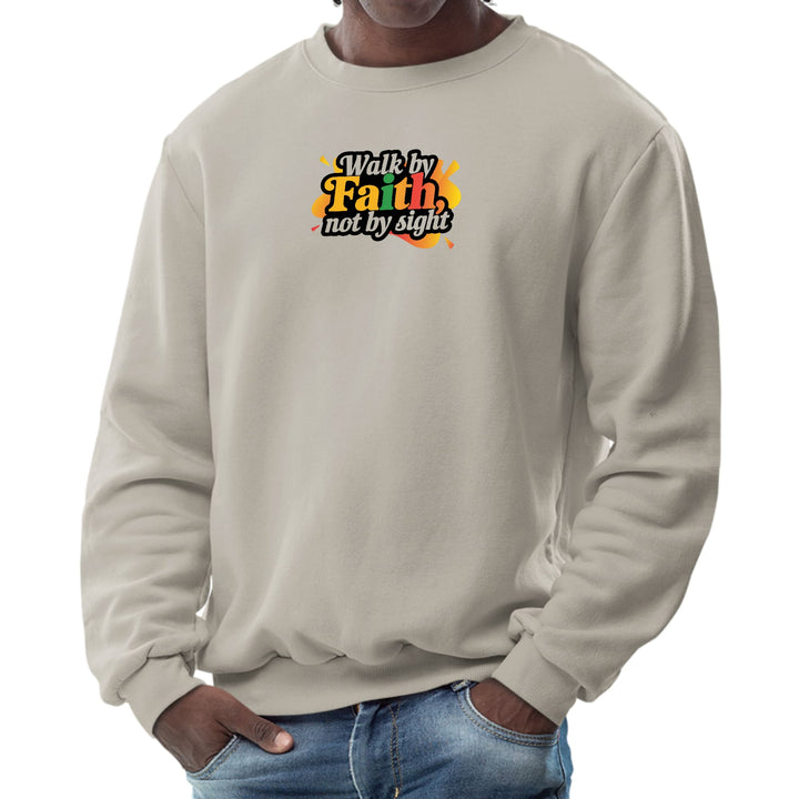 Mens Graphic Sweatshirt Walk by Faith not by Sight - Mens | Sweatshirts