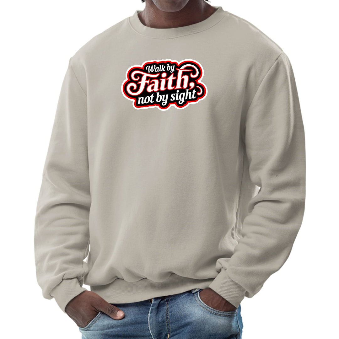 Mens Graphic Sweatshirt Walk by Faith not by Sight - Mens | Sweatshirts