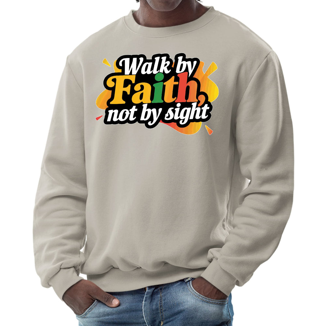 Mens Graphic Sweatshirt Walk by Faith not by Sight - Mens | Sweatshirts