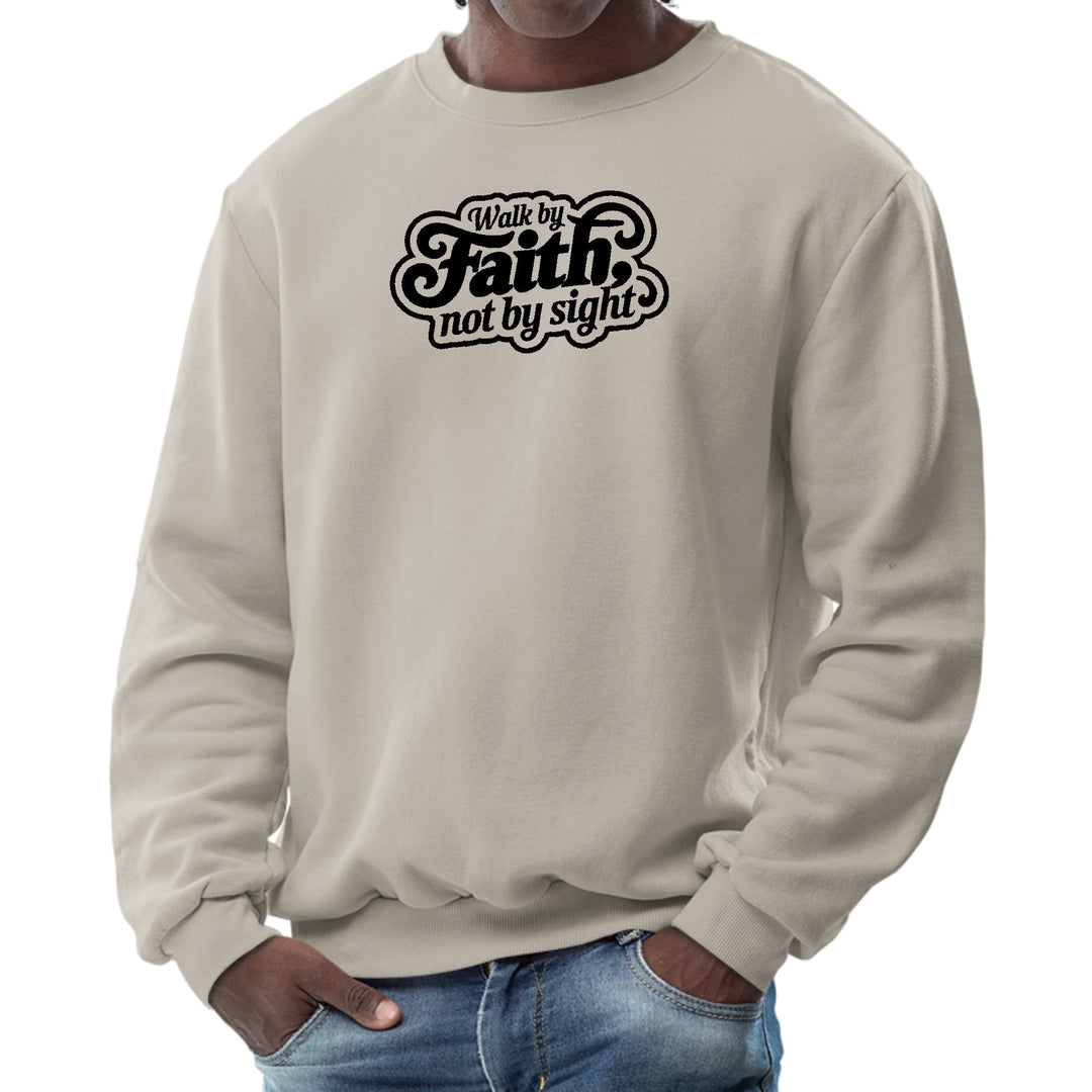 Mens Graphic Sweatshirt Walk by Faith not by Sight - Mens | Sweatshirts