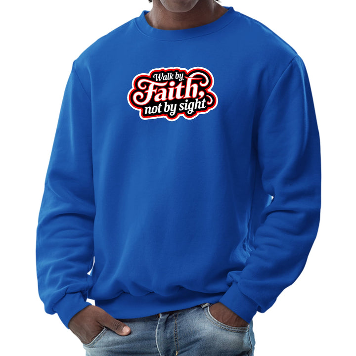 Mens Graphic Sweatshirt Walk by Faith not by Sight - Mens | Sweatshirts