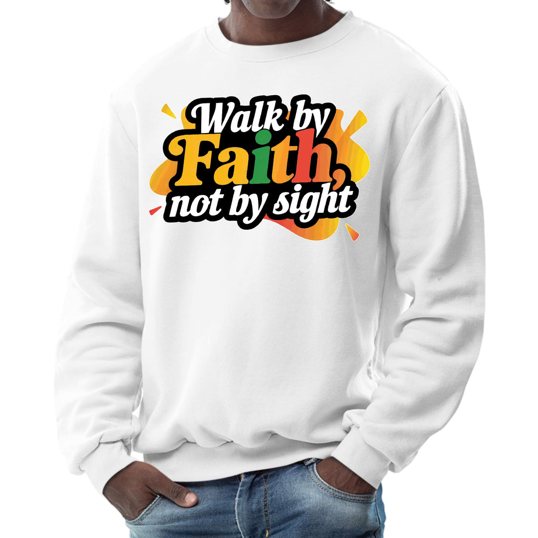 Mens Graphic Sweatshirt Walk by Faith not by Sight - Mens | Sweatshirts