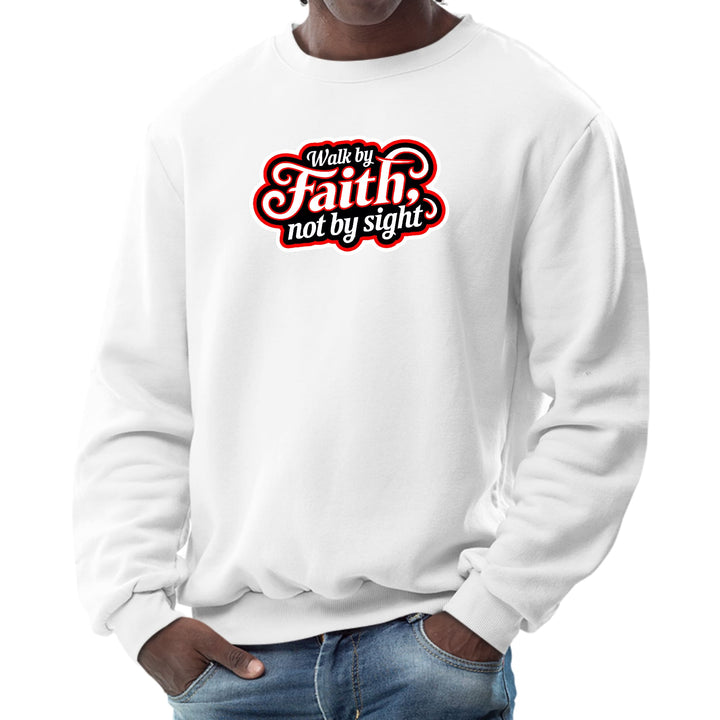 Mens Graphic Sweatshirt Walk by Faith not by Sight - Mens | Sweatshirts