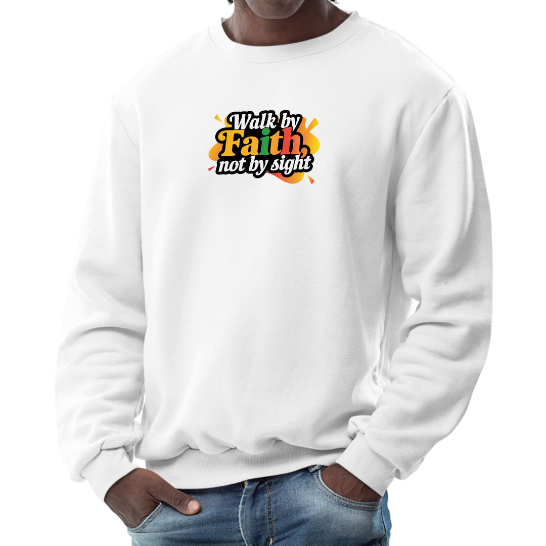 Mens Graphic Sweatshirt Walk by Faith not by Sight - Mens | Sweatshirts