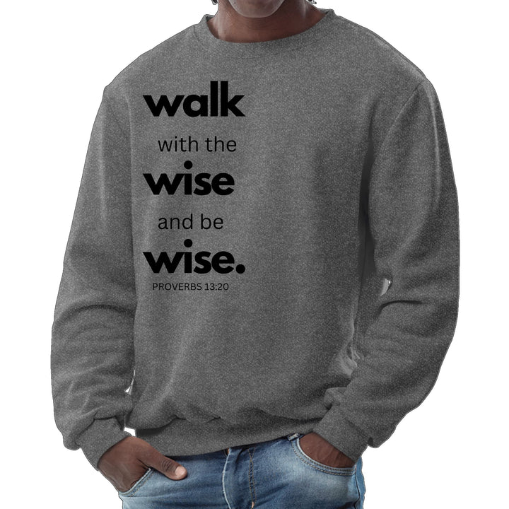 Mens Graphic Sweatshirt Walk with the Wise and be Wise Black - Mens