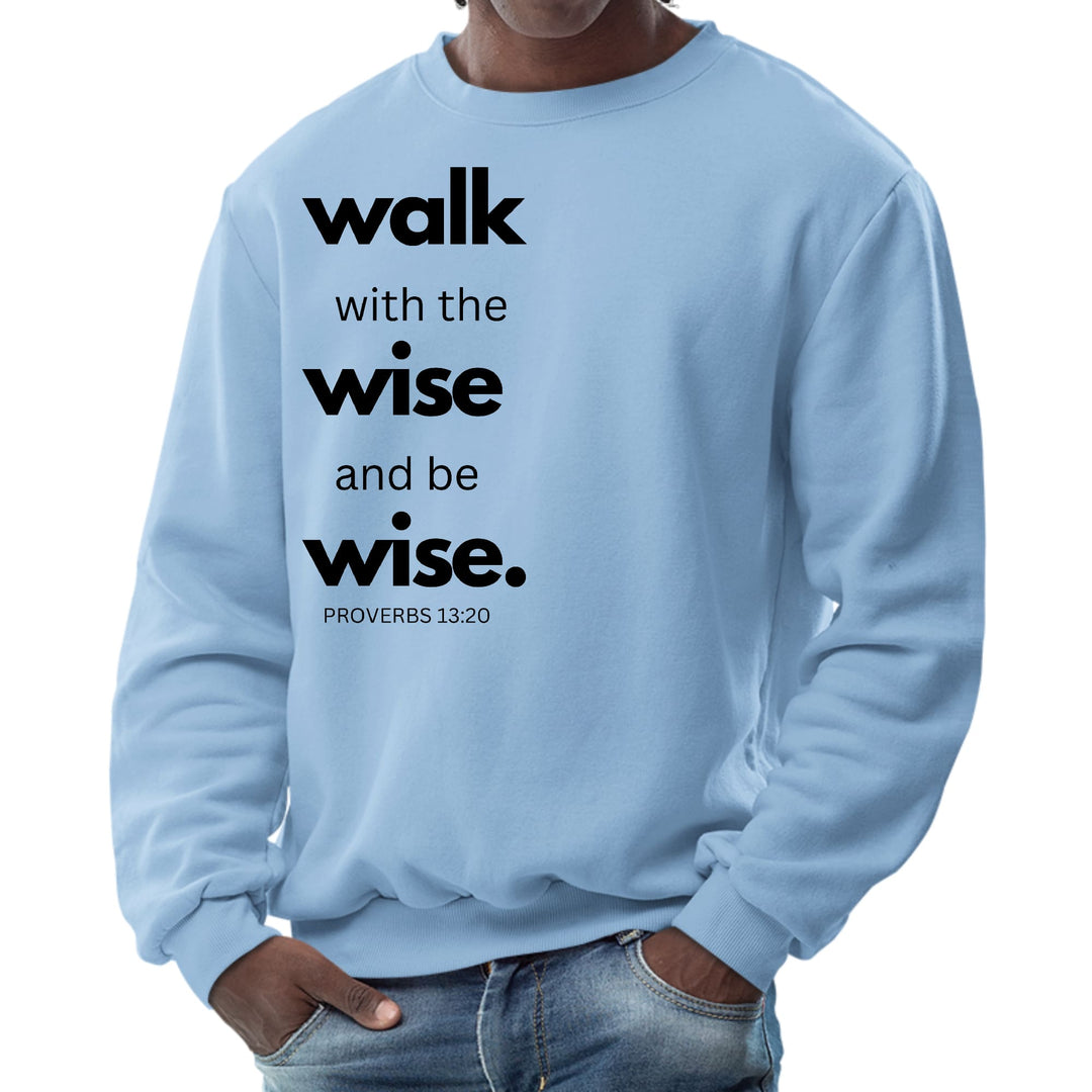 Mens Graphic Sweatshirt Walk with the Wise and be Wise Black - Mens