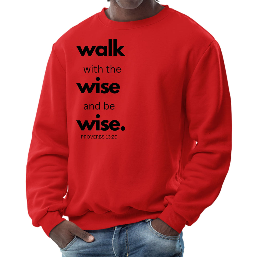 Mens Graphic Sweatshirt Walk with the Wise and be Wise Black - Mens