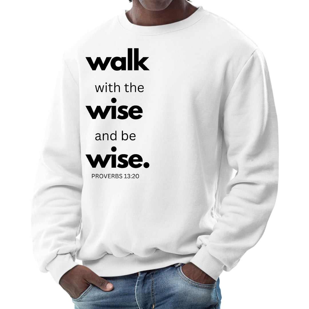 Mens Graphic Sweatshirt Walk with the Wise and be Wise Black - Mens