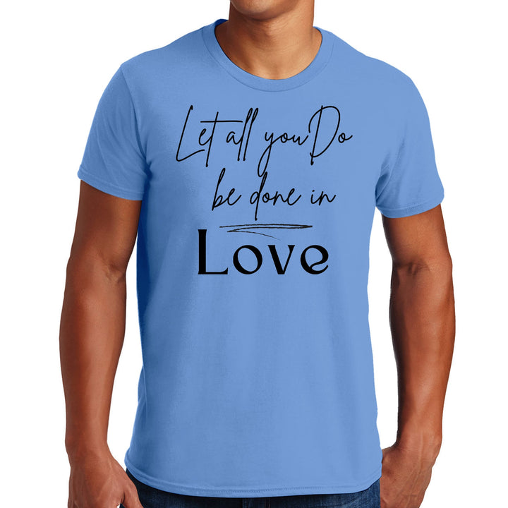 Mens Graphic T-shirt Let All you do be Done in Love Black Illustration - Mens