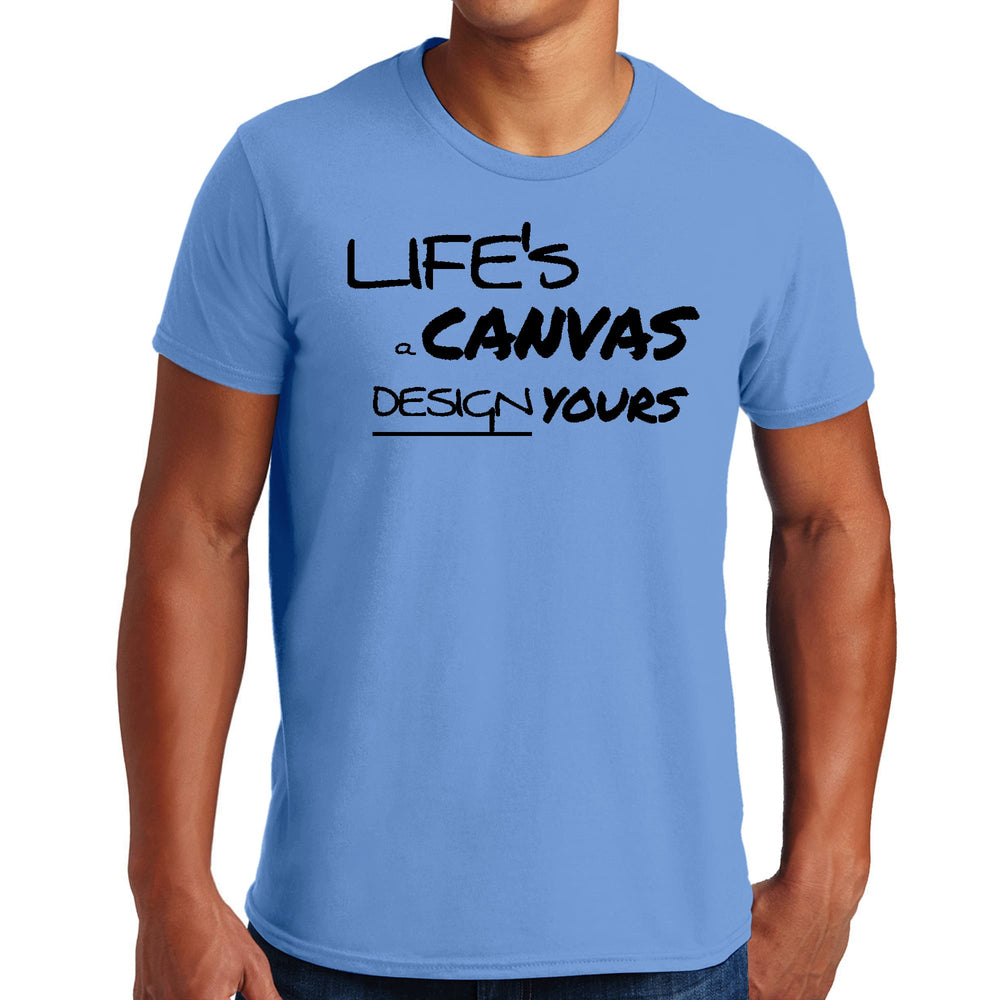 Mens Graphic T-shirt Life’s a Canvas Design Yours Motivational - Mens | T-Shirts