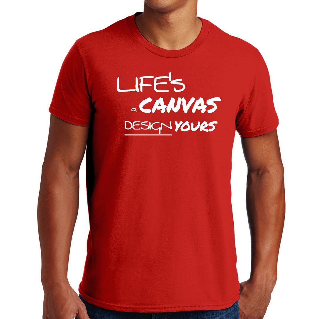 Mens Graphic T-shirt Life’s a Canvas Design Yours Motivational - Mens | T-Shirts