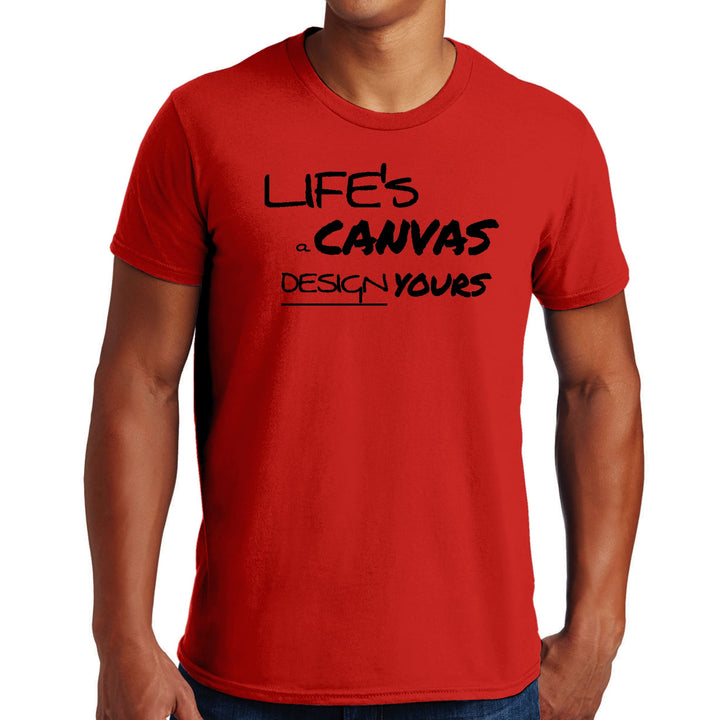 Mens Graphic T-shirt Life’s a Canvas Design Yours Motivational - Mens | T-Shirts