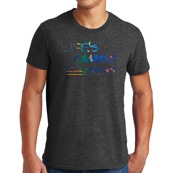 Mens Graphic T-shirt Life’s a Canvas Design Yours Print - Mens | T-Shirts